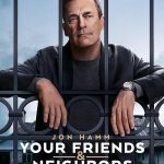 دانلو سریال Your Friends And Neighbors 2025