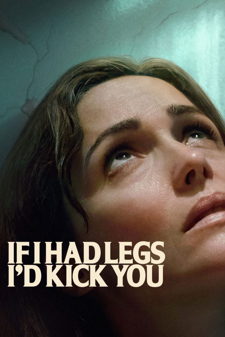 دانلود فیلم اگر پا داشتم به تو لگد می‌زدم|If I Had Legs I’d Kick You 2025